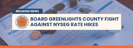 Board Approves County Fight Against NYSEG’s Steep Rate Hikes