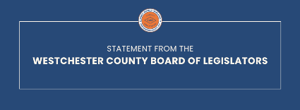 Westchester County Board of Legislators’ Statement 