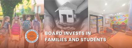 Board Invests in the Safety and Success of Families and Students