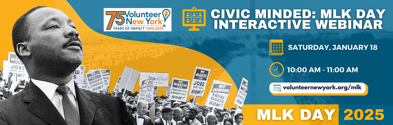 graphic for MLK Day 2025 featuring Dr. Martin Luther King Jr. and details about the event. The text reads: 'MLK Day 2025. Civic Minded: MLK Day Interactive Webinar. January 18, 2025, 10:00 AM.' Presented by Volunteer New York! The background includes an image of the National Mall.